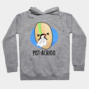 Pist-achioo Funny Sneezing Nut Pistachio Pun Hoodie